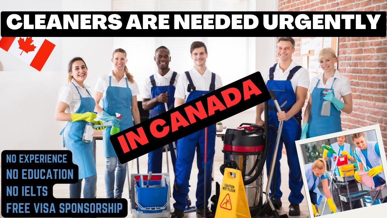 Cleaning Jobs In Canada With Free Visa Sponsorship In 2023 - No Education, No Experience Required