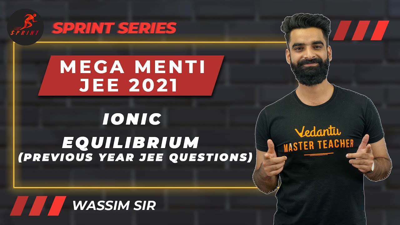 Menti of Ionic Equilibrium (Previous Year JEE Questions) | JEE Sprint 2021 | Vedantu Enthuse English