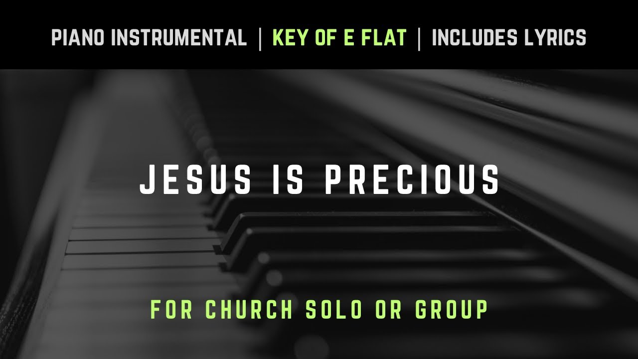Jesus Is Precious | Piano Instrumental Hymns with Lyrics | Church Songs