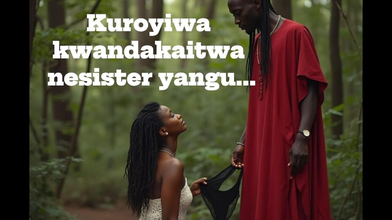 Kuroyiwa kwandakaitwa nesister yangu | A must watch | Ep 11