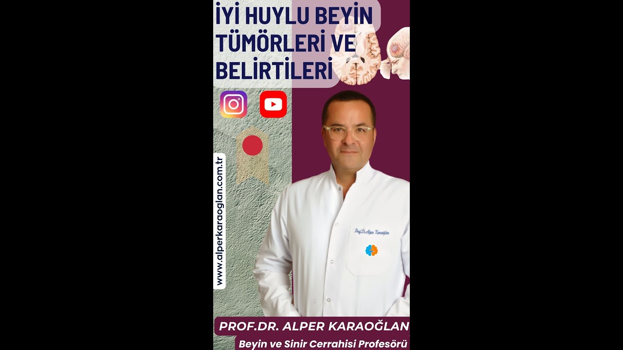 İyi Huylu BEYİN TÜMÖRLERİ ve Belirtileri Nelerdir? | Prof. Dr. Alper KARAOĞLAN