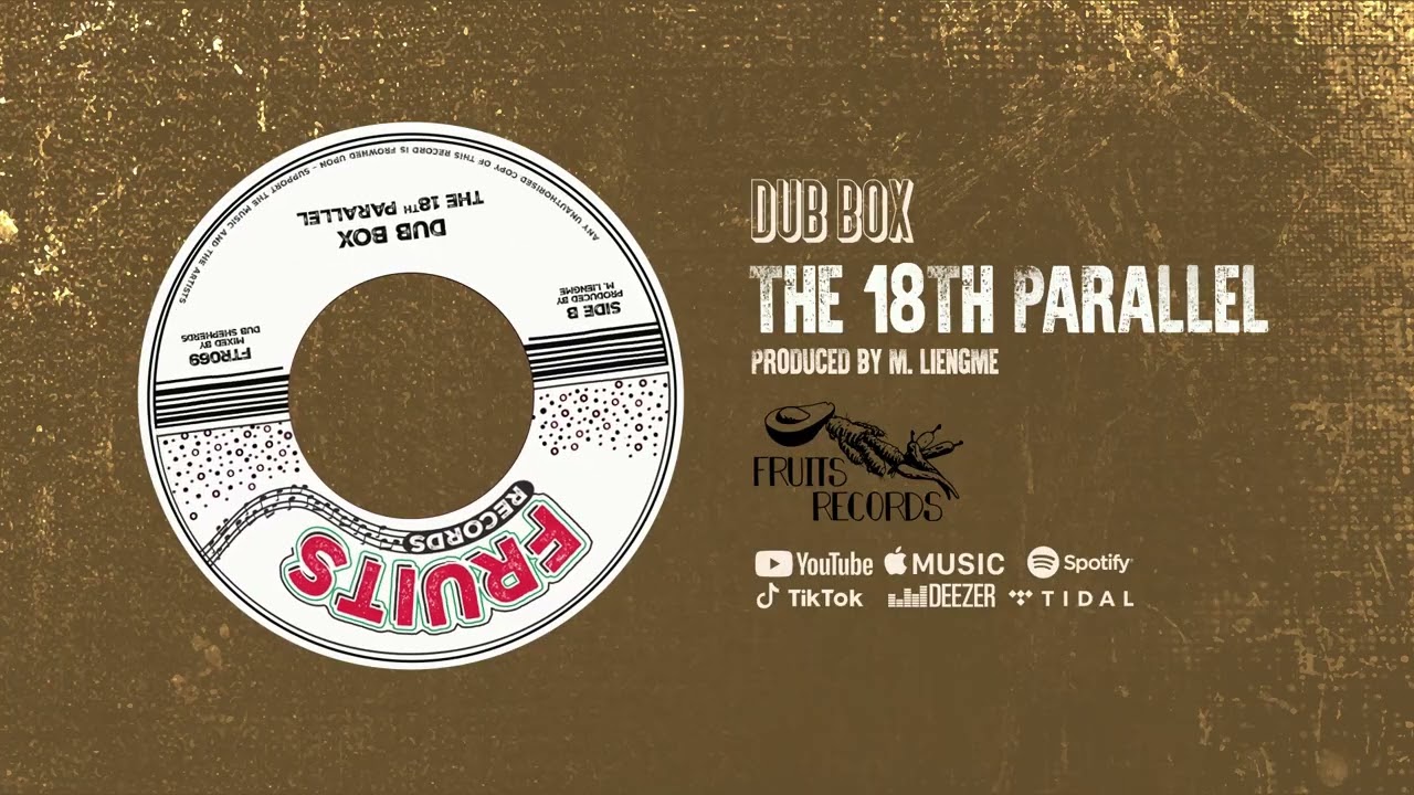 The 18th Parallel, Dub Shepherds - Dub Box [Official Audio]