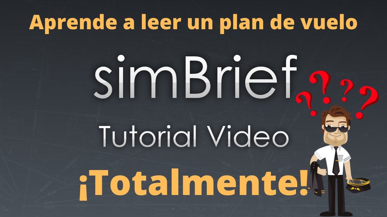 Tutorial | Hoy s&iacute; vas a APRENDER a leer un plan de vuelo de Simbrief
