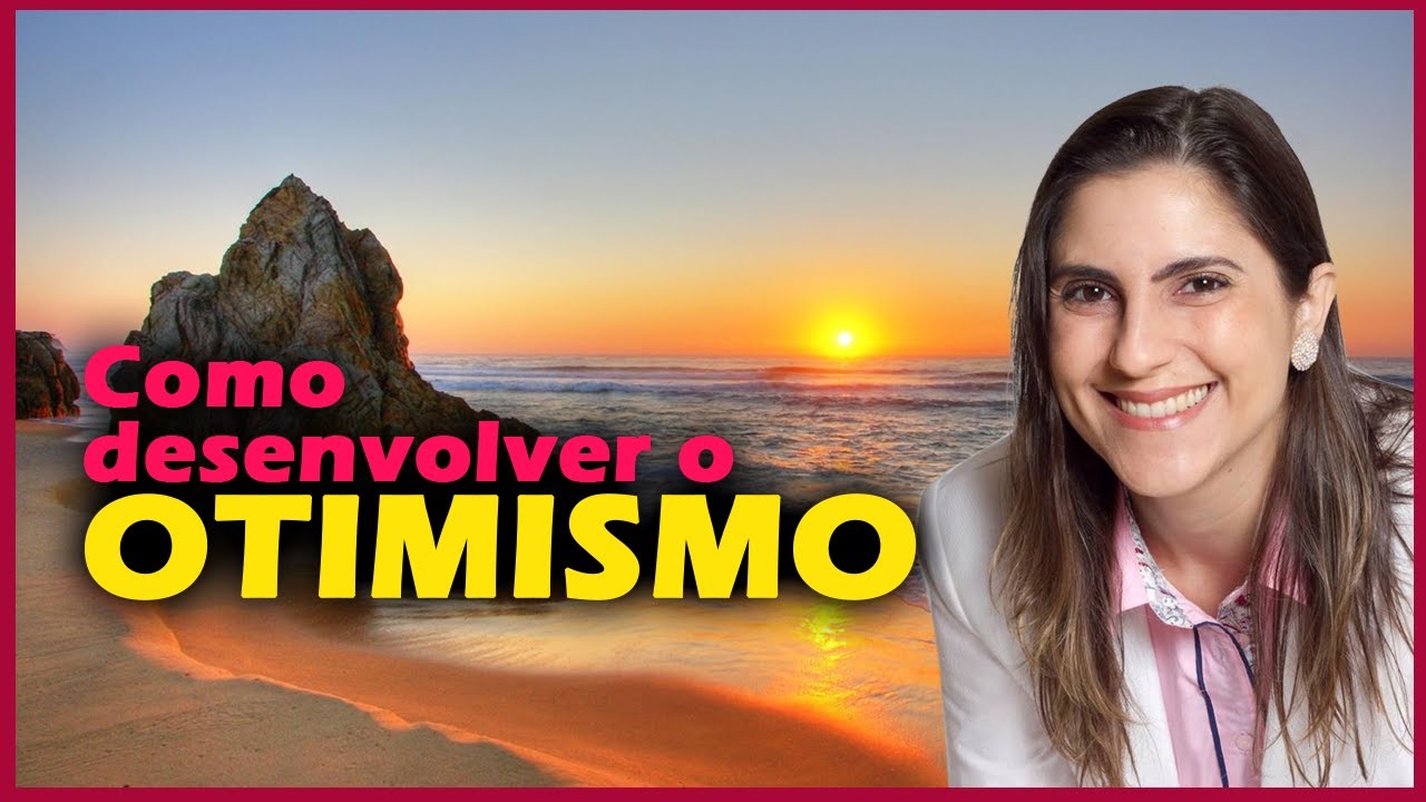 Otimismo | Use esta técnica para ser mais otimista
