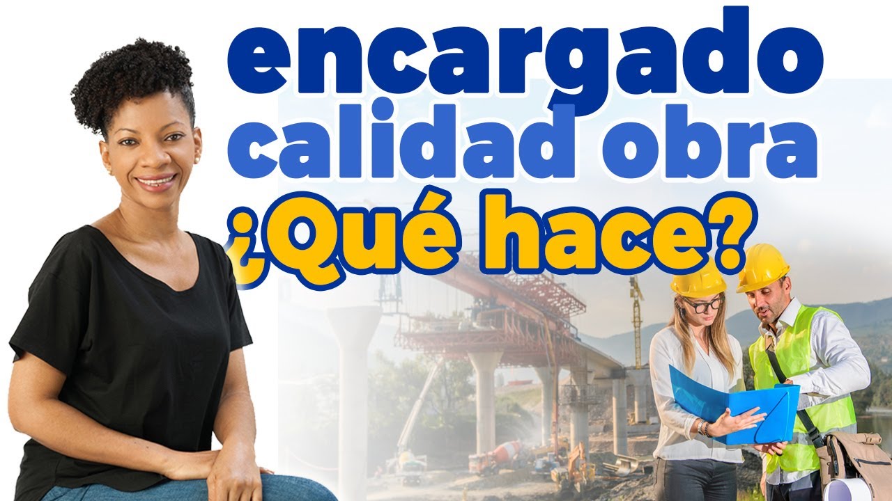 Las 10 funciones esenciales del encargado de control de calidad en obra