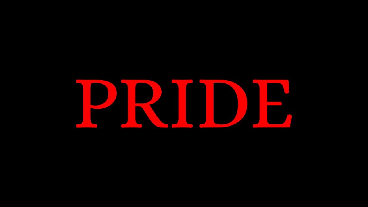 Pride: The Deadliest Sin