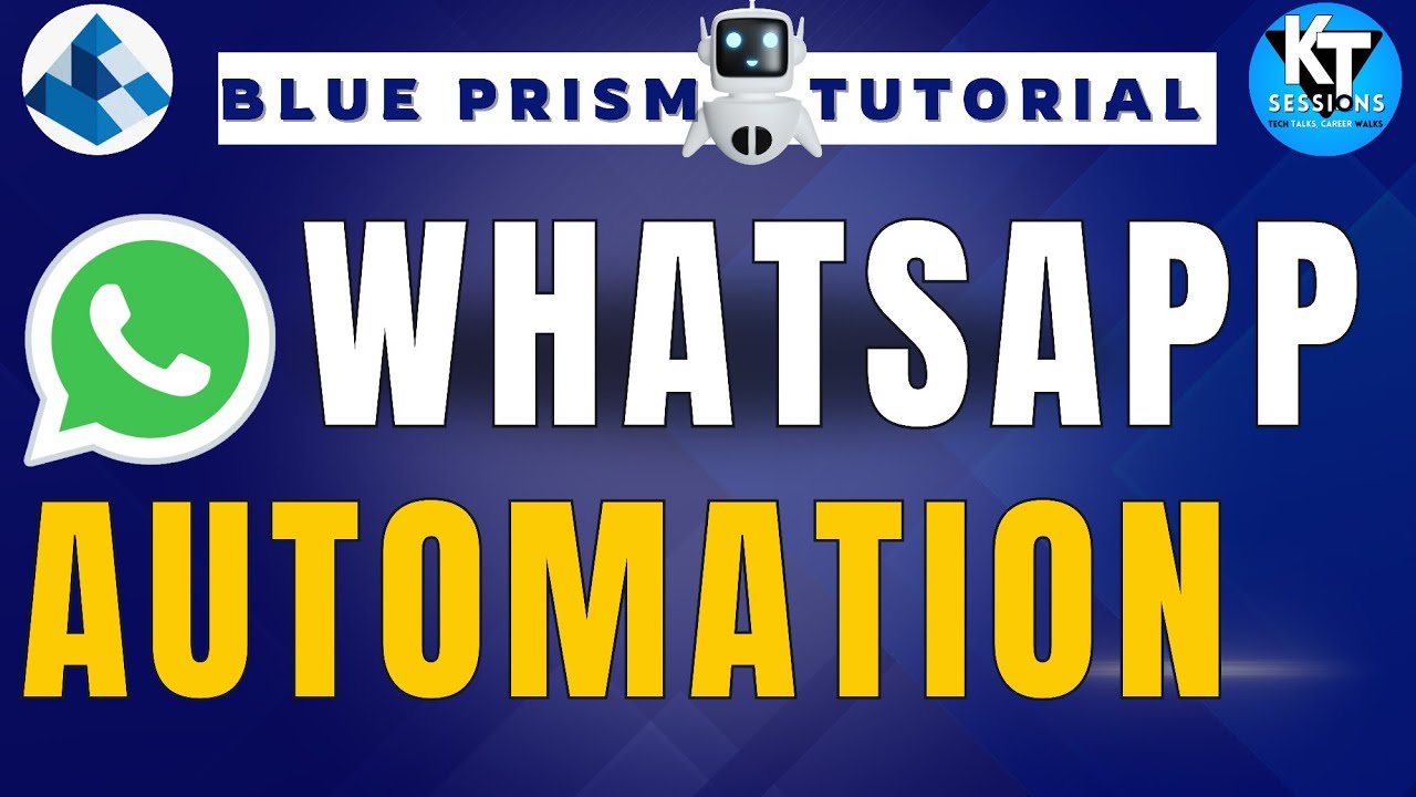 WhatsApp Automation in Blue Prism |  Blue prism Real Time Project | BluePrism Tutorial | KT Sessions
