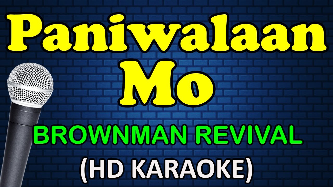 PANIWALAAN MO - Brownman Revival (HD Karaoke)