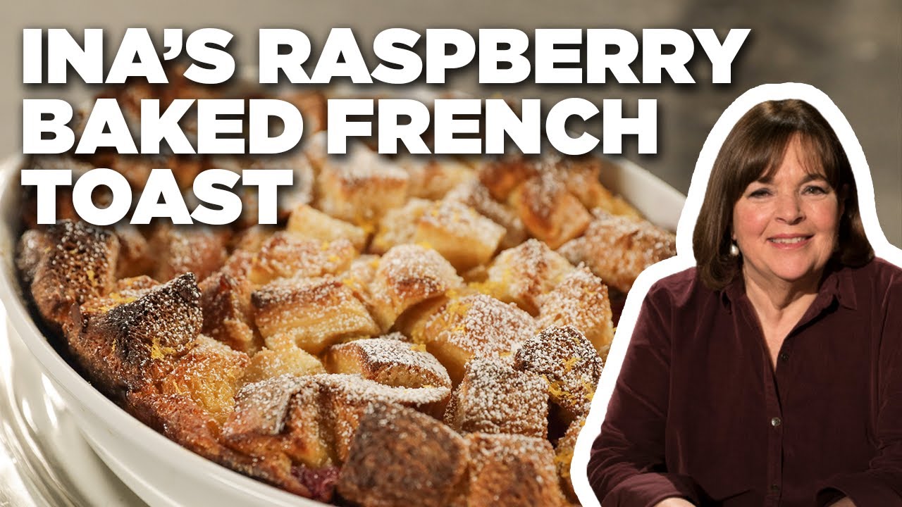 Ina Garten's Raspberry Baked French Toast | Barefoot Contessa | Food Network