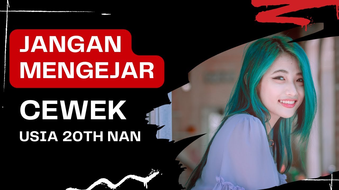 STOP! Jangan Mengejar Wanita Usa 20 Tahunan - Ini Alasan Logisnya Bro !
