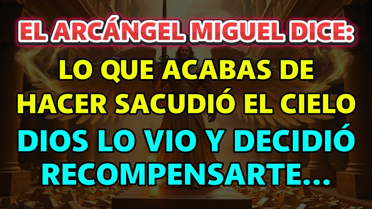 ARCÁNGEL MIGUEL DICE: LO QUE ACABAS DE HACER SACUDIÓ EL CIELO. DIOS LO VIO Y DECIDIÓ RECOMPENSARTE…