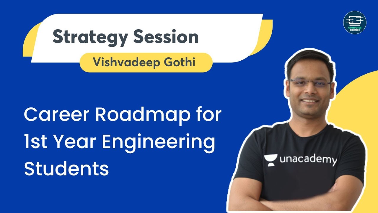 Career Roadmap for 1st Year Engineering Students | Unacademy Computer Science |  Vishvadeep Gothi