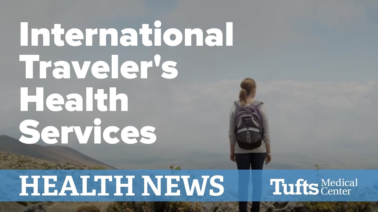 International Traveler's Health Services | Tufts Medical Center