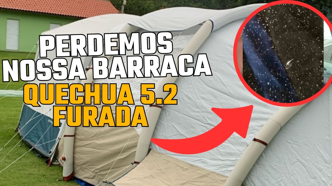BARRACA QUÉCHUA 5.2 FURADA | DECATHLON NÃO FEZ TROCA PELO MESMO MODELO