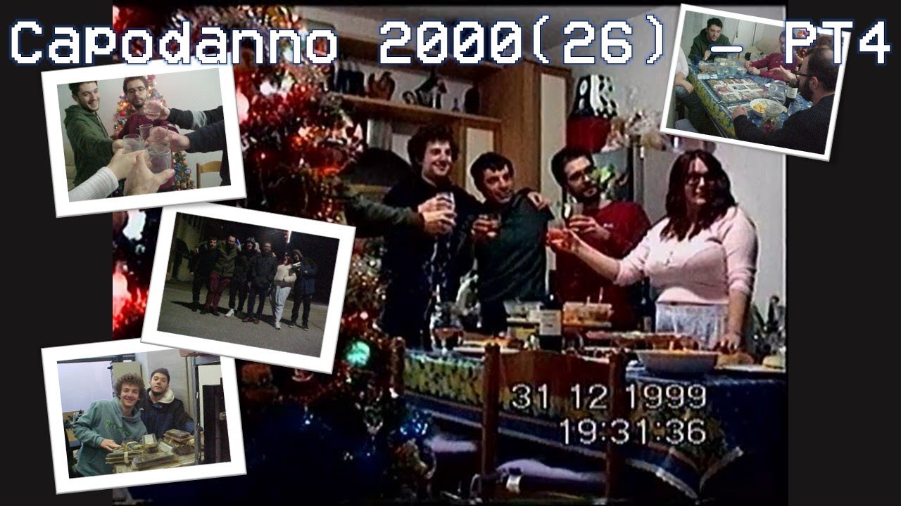 Capodanno 2000(26) - PT4 - Benventi nel nuovo Millennio