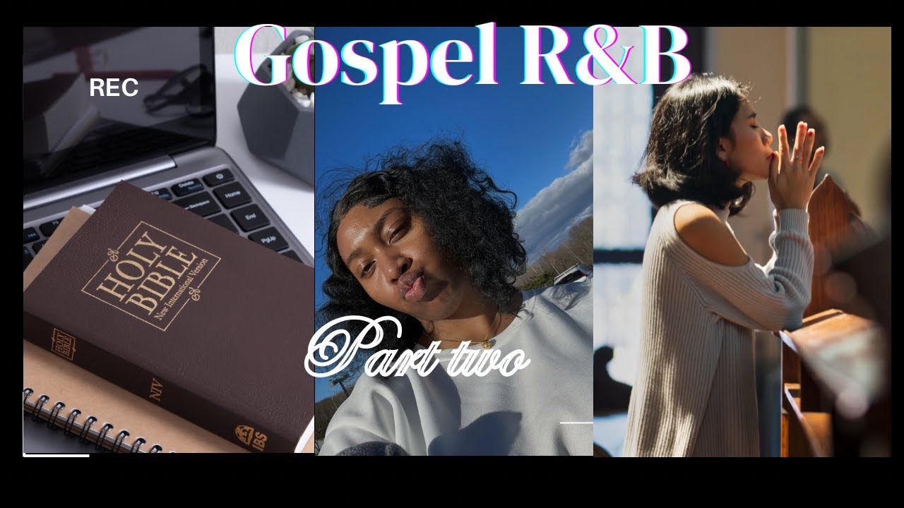 Christian R&B Playlist | Christian  Music | Part Two | RnB Playlist 2024