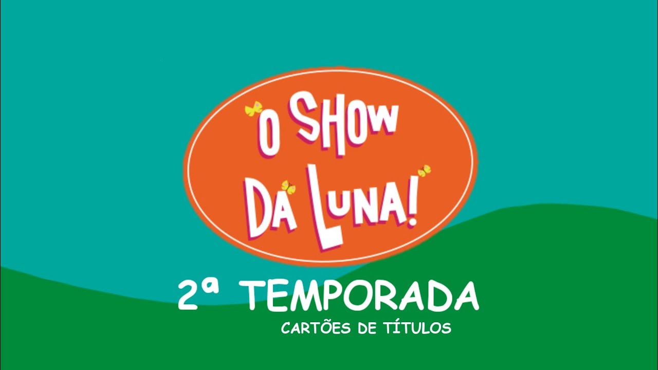 O Show Da Luna 2T | Cartões De Títulos (Remastered)