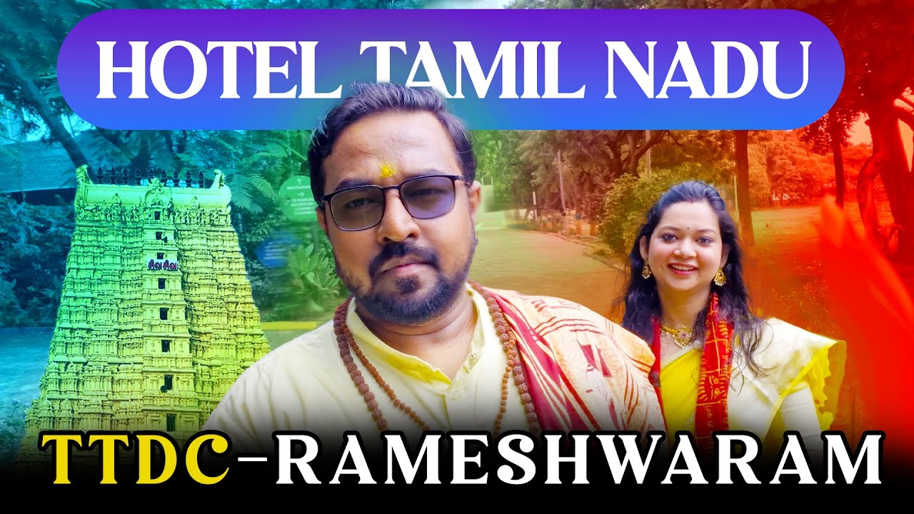 Ep 3 | Hotel Tamil Nadu by TTDC in Rameshwaram, and Dhanushkodi Trip