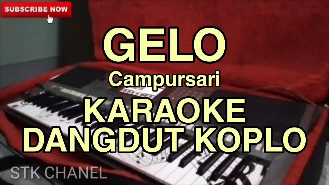 GELO ( Campursari ) KARAOKE DANGDUT KOPLO STK CHANEL