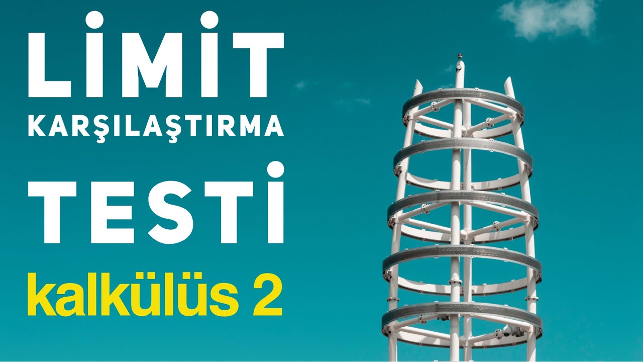 Kalkülüs 2 ❖ Genelleştirilmiş İntegraller Limit Karşılaştırma Testi ❖ Limit Comparison Test