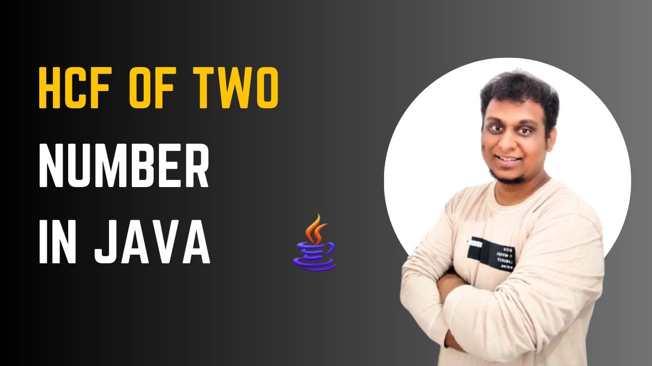 Find GCD/HCF of Two Numbers Using Core Java | Java Programming Tutorial