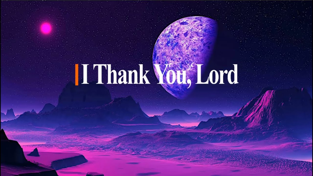 I Thank You, Lord   (Acapella)