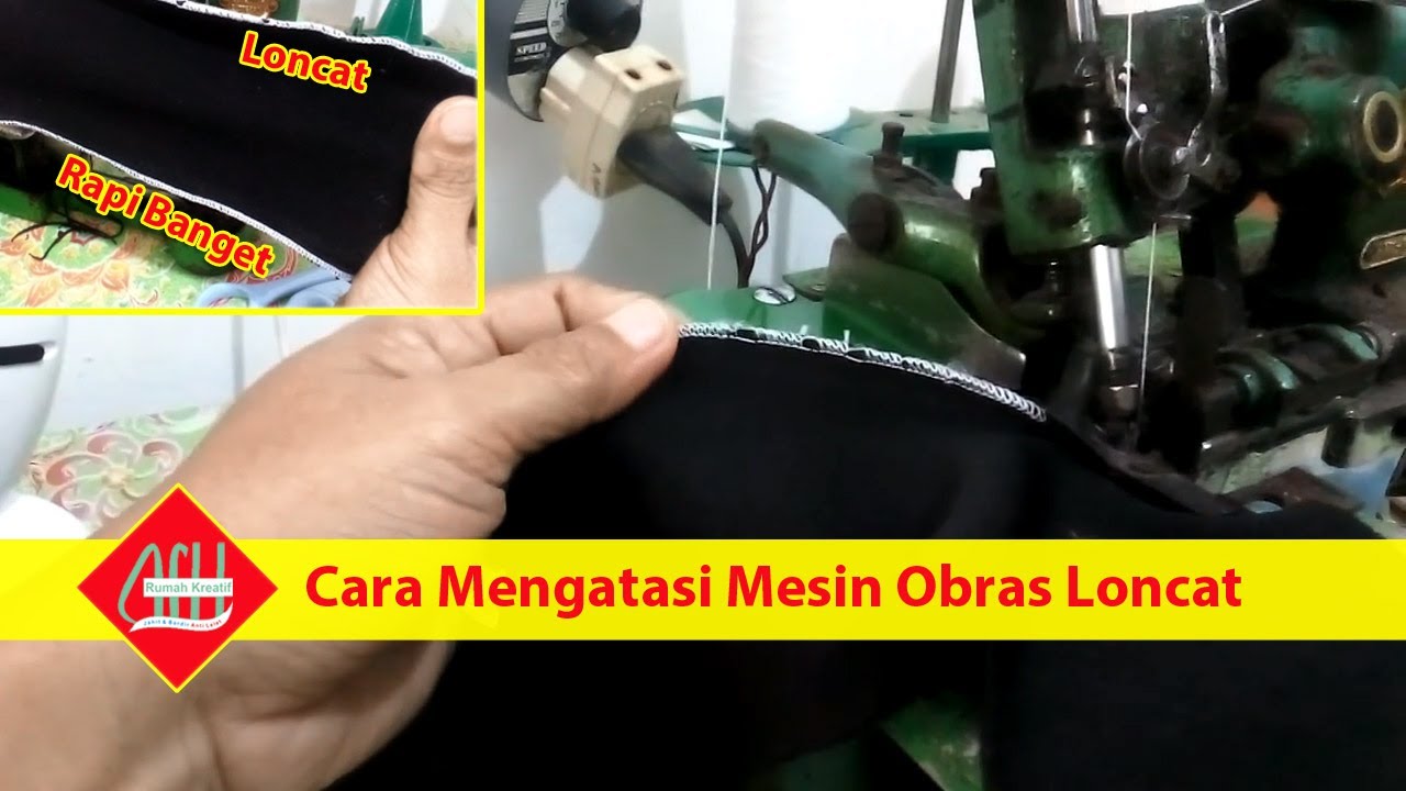 Trik Jitu Mengatasi Mesin Obras Loncat Loncat - tidak Menganyam