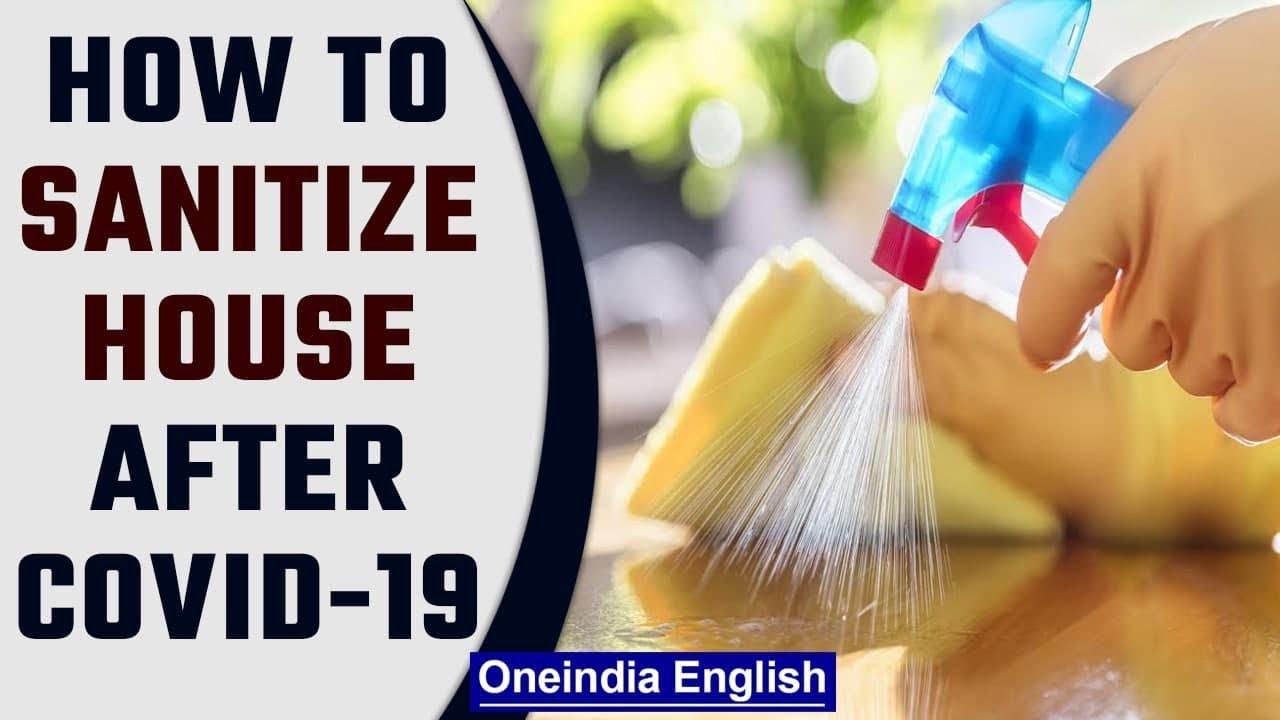 How to sanitize your house after Covid-19| Sanitize house after Covid-19 |Oneindia News