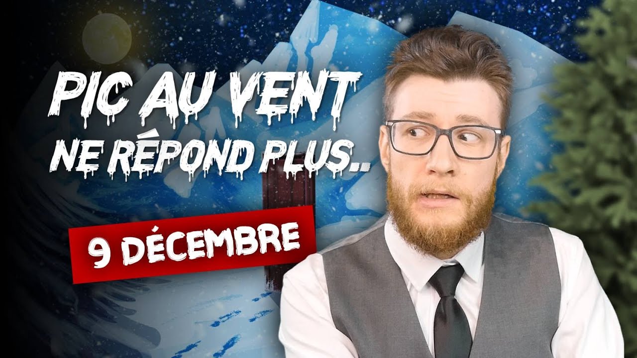 9 DÉCEMBRE • PIC AU VENT NE RÉPOND PLUS • #SuperflameStory 🎄