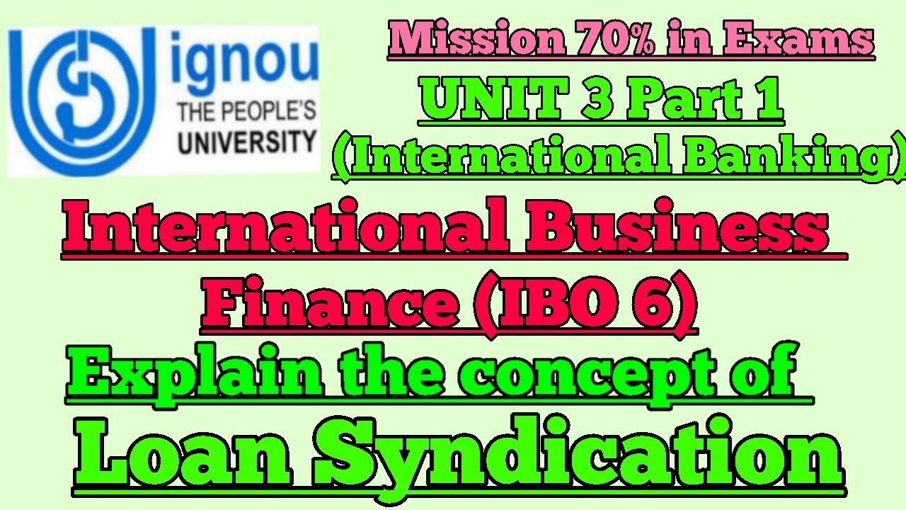 IBO 6: UNIT 3 PART 1: EXPLAIN THE CONCEPT OF LOAN SYNDICATION : JUNE/DECEMBER EXAMS
