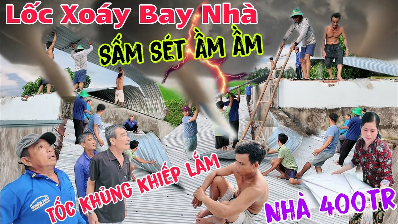 An Giang Mưa Lớn Đầu Mùa Kèm Lốc xoáy hãi hùng Sấm sét bay luôn nóc nhà cả triệu của người dân