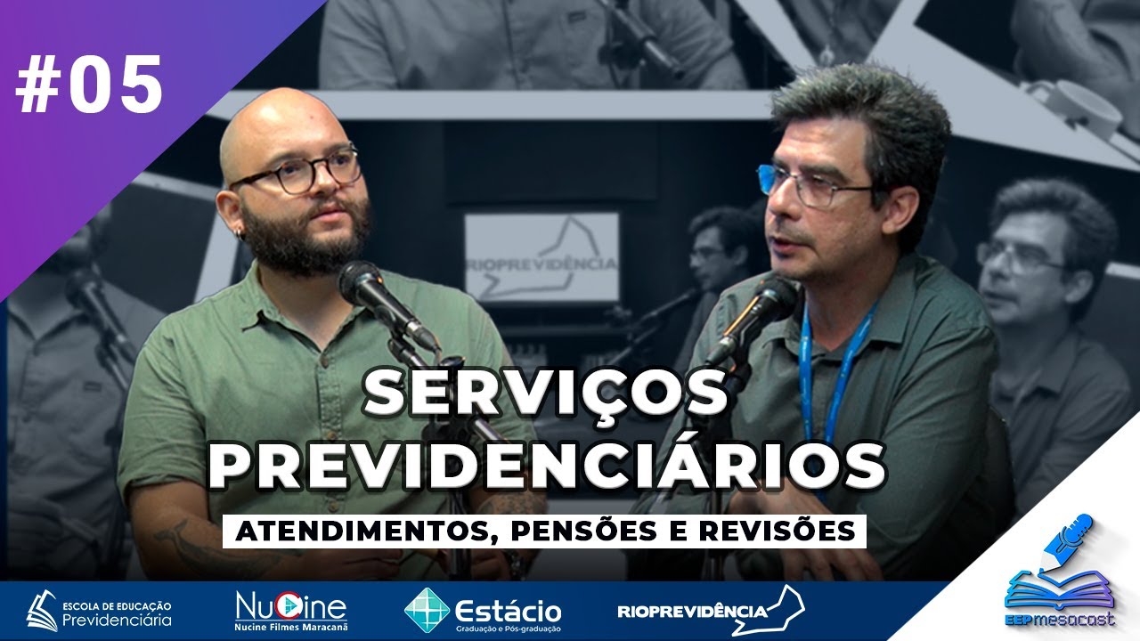 EEPMESACAST 05 -  SERVIÇOS PREVIDENCIÁRIOS  | ATENDIMENTO, PENSÕES E REVISÕES
