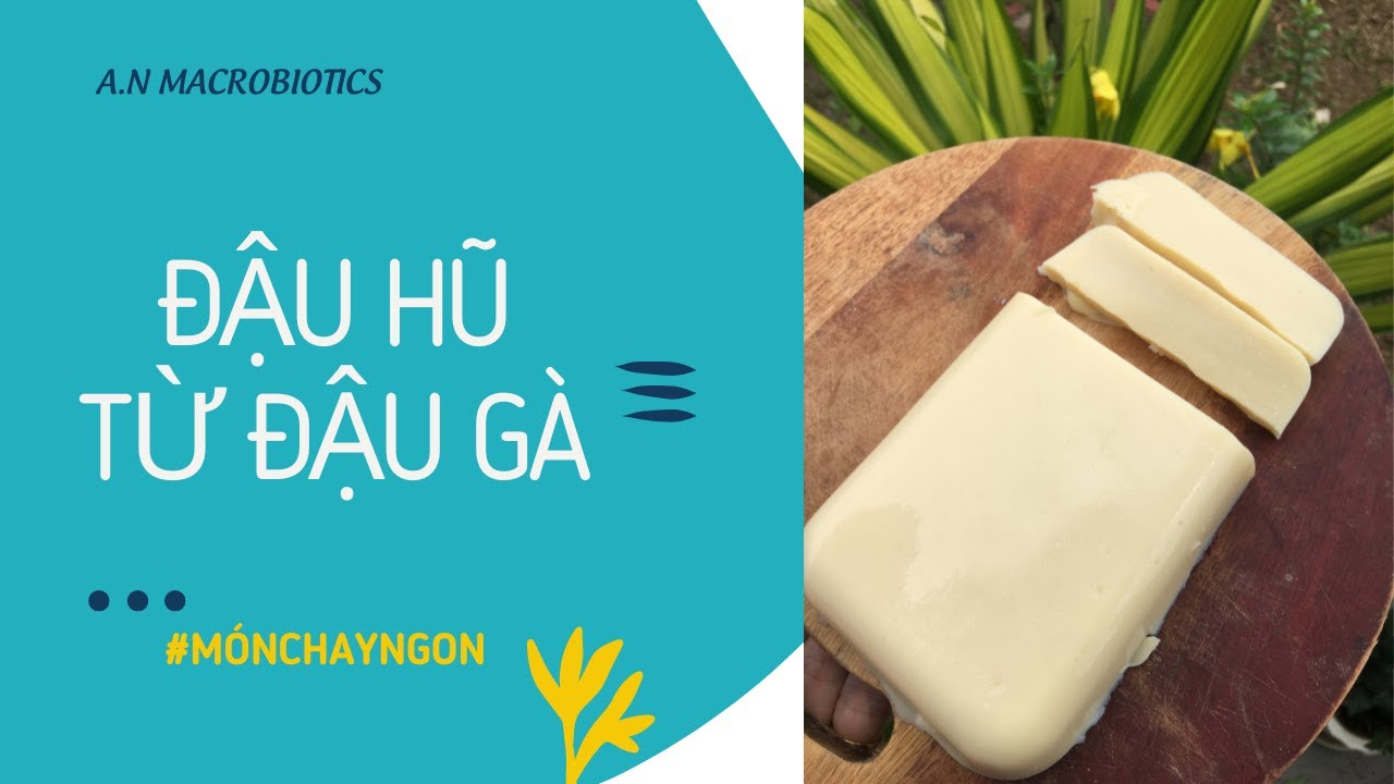 Cách làm Đậu hũ từ đậu gà | Món Chay Ngon