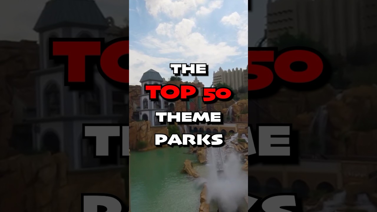 Top 50 Theme Parks In Europe 🎡 No. 1