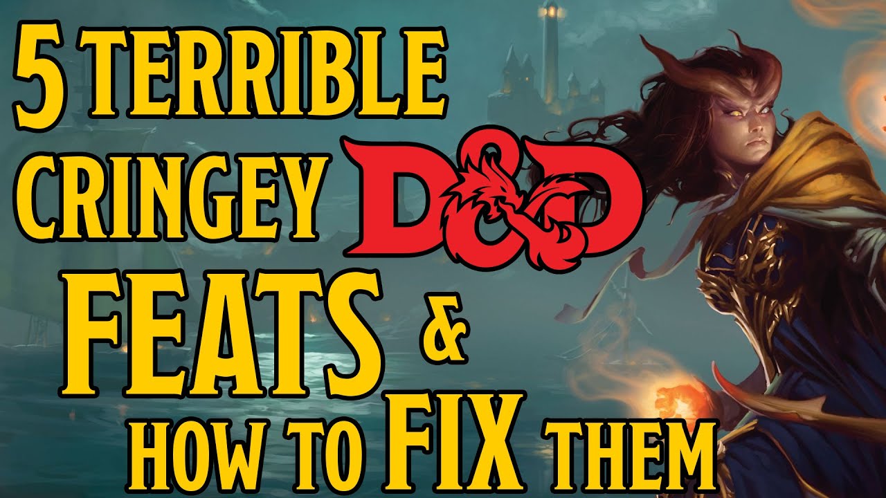 The 5 Worst Feats in Dungeons and Dragons 5e and How to FIX Them