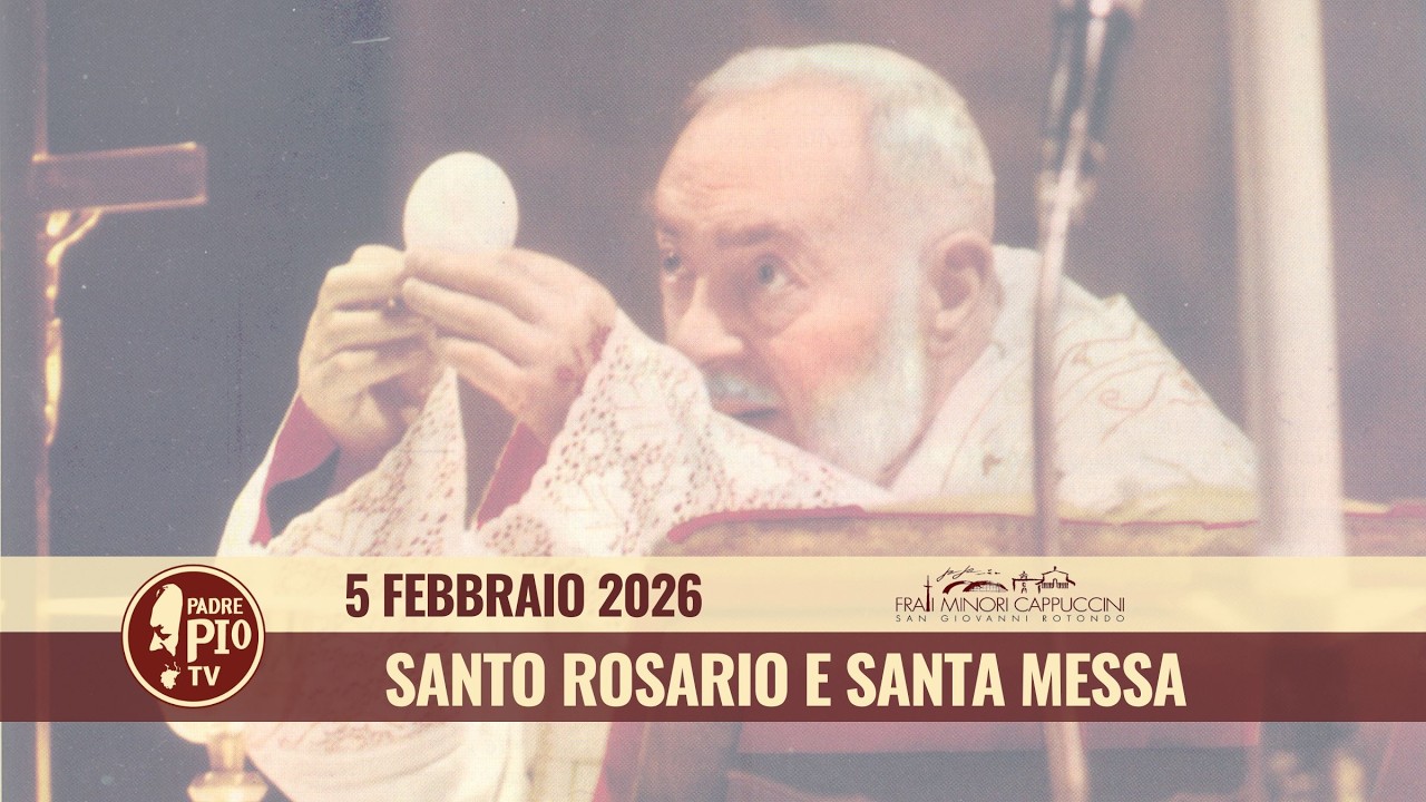 Santo Rosario e Santa Messa  - 5 febbraio 2026 (fr. Pasquale Cianci)