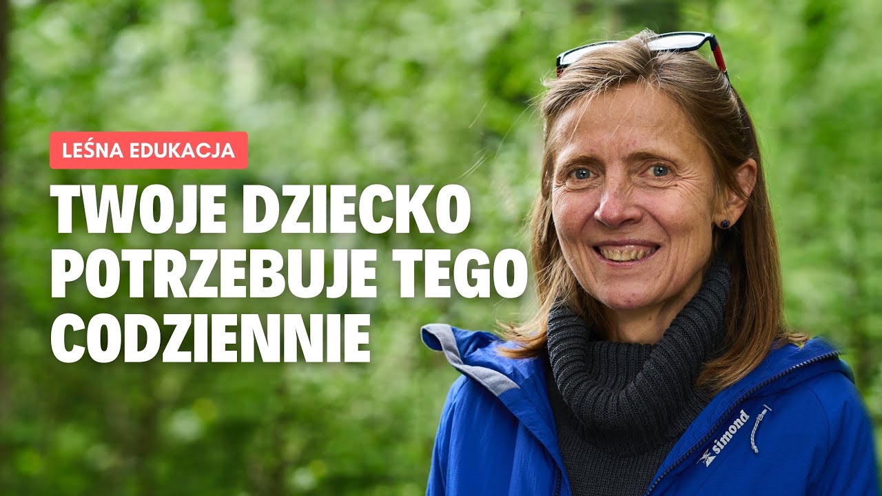 Leśna edukacja w praktyce. Dlaczego tak bardzo jej potrzebujemy? | Rozmowa z dr Ewą Kaliszuk