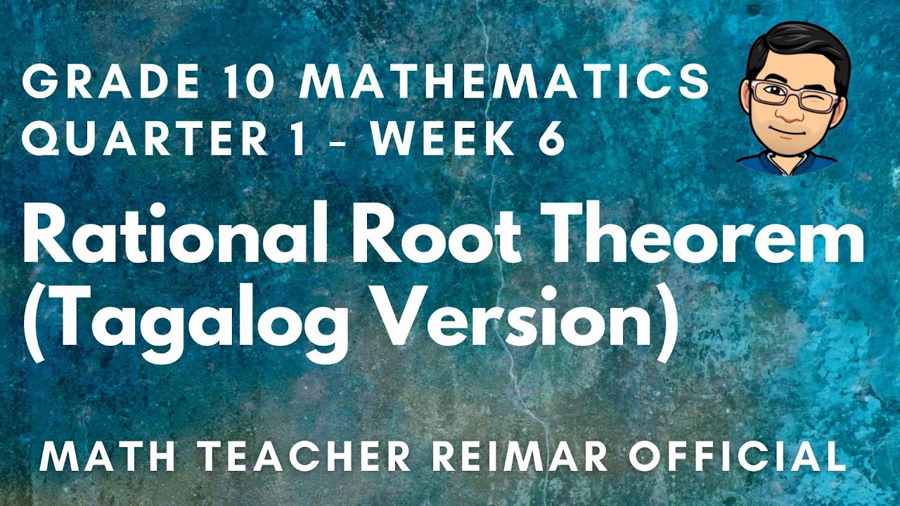 RATIONAL ROOT THEOREM | TAGALOG VERSION | MATHEMATICS 10 | MELCS Q1 – W6 | TEACHER REIMAR