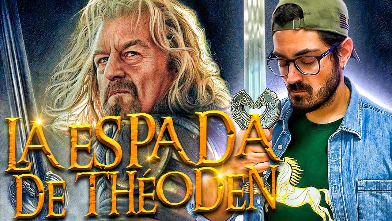 La espada del rey Théoden de El Señor de los Anillos (y te cuento algo que te va a interesar)