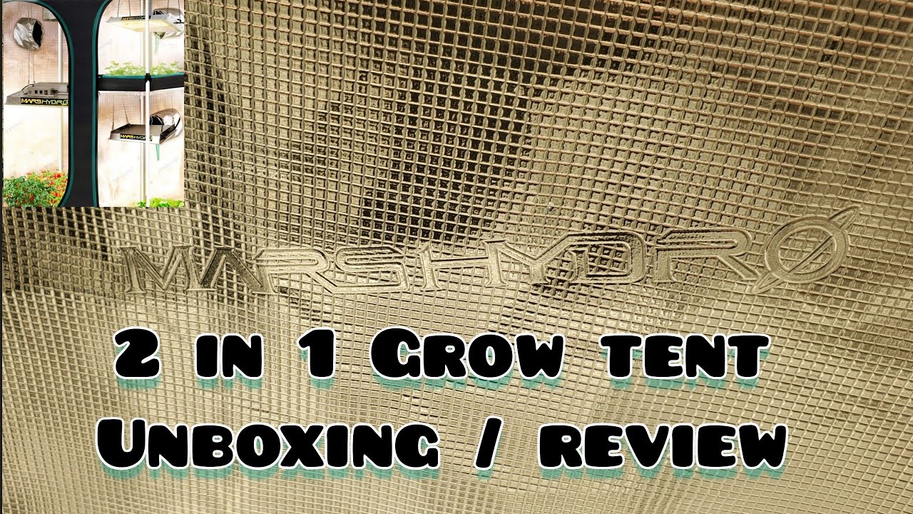 Mars Hydro 2 in 1 Grow Tent Unboxing/ review