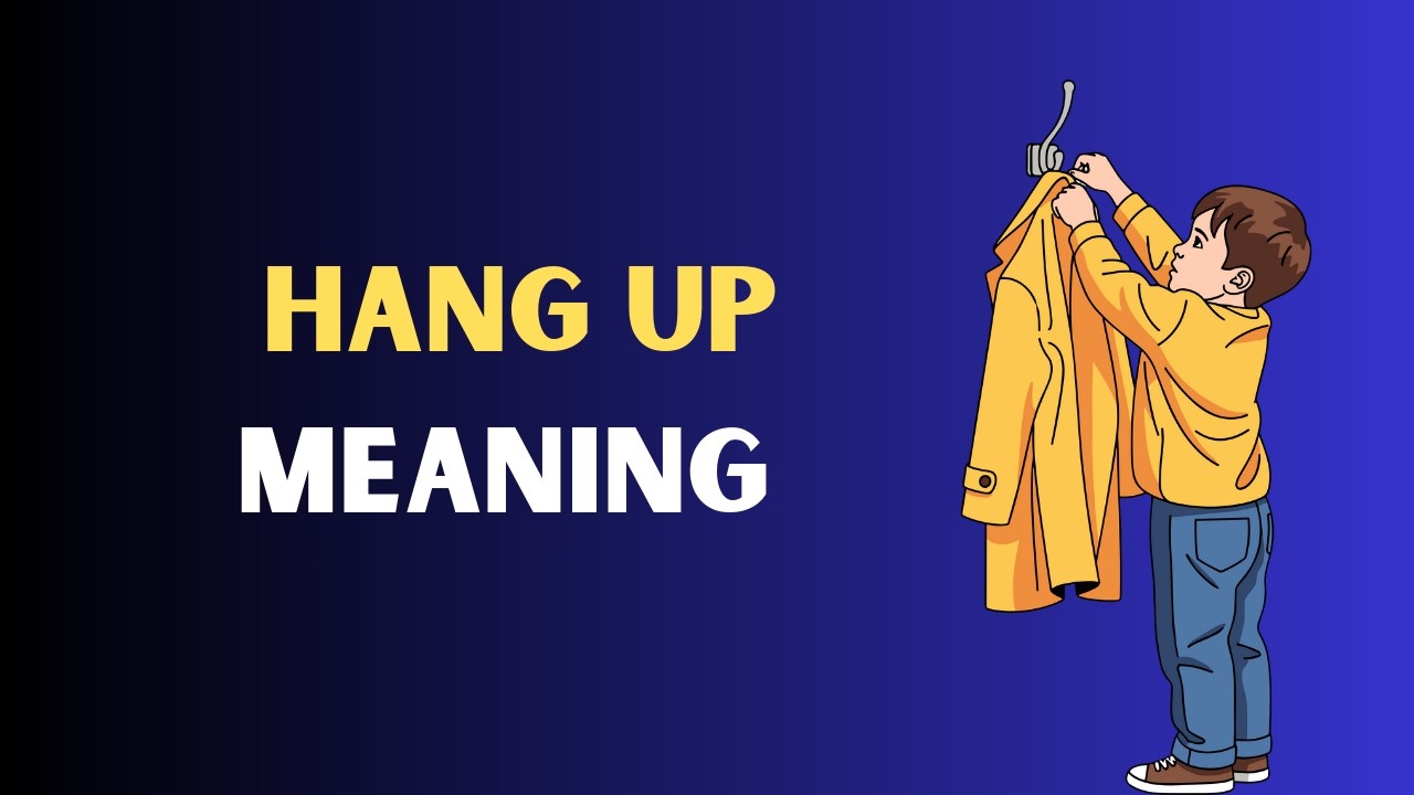 Hang Up Meaning in English | Hang Up Explained Simply with Examples