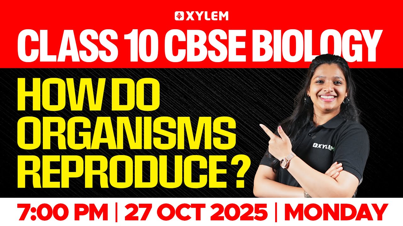 Class 10 CBSE Biology | How Do Organisms Reproduce ? | Xylem Class 10 CBSE