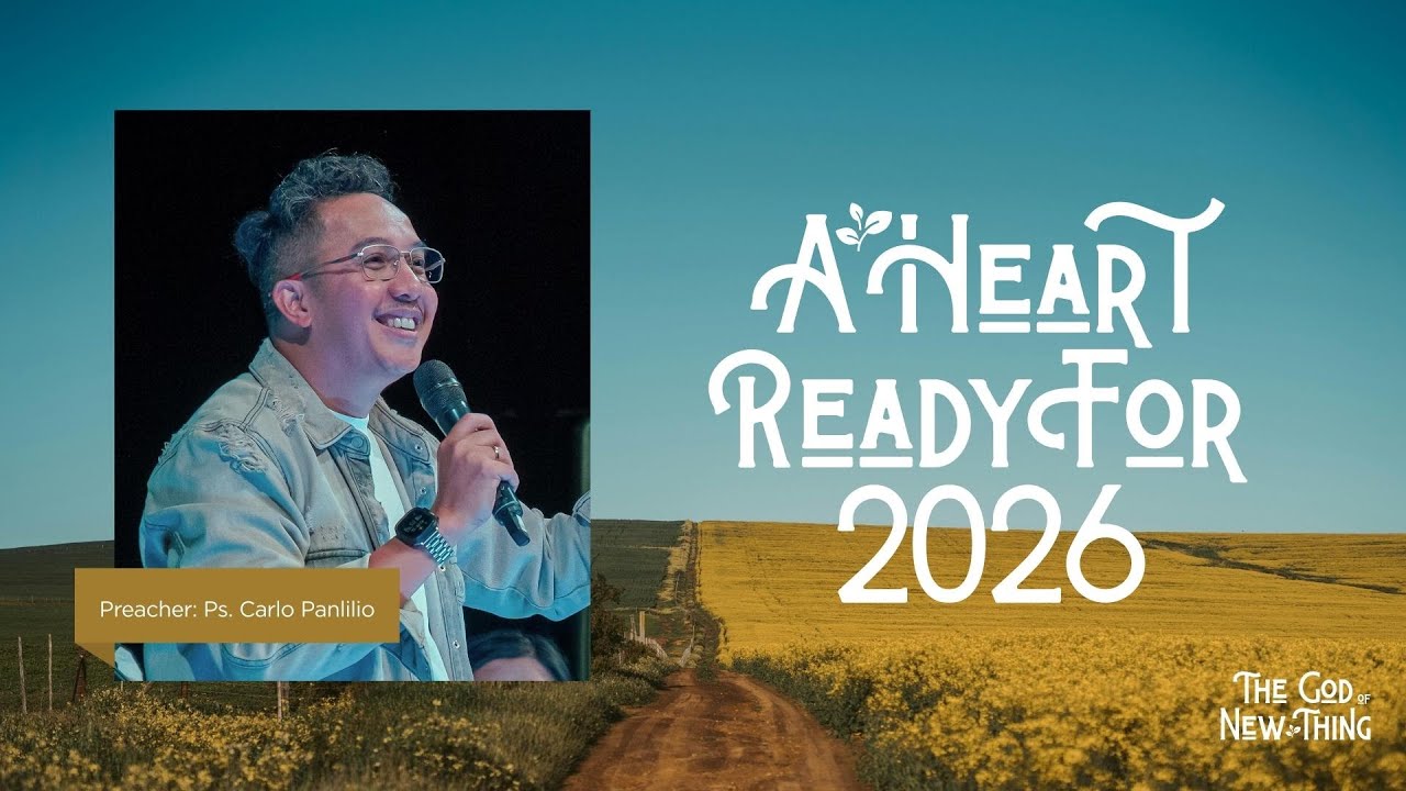 A Heart Ready For 2026 - Ps. Leo Carlo Panlilio