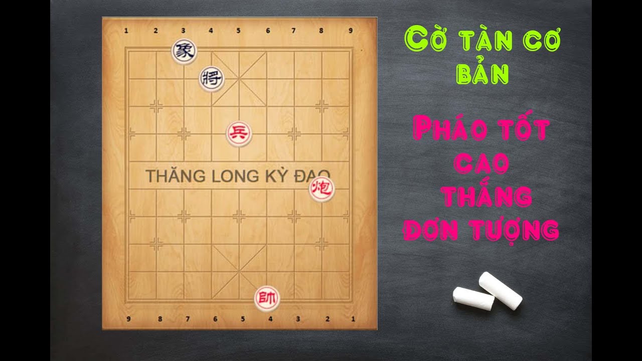 Cờ Tàn Cơ Bản | Pháo tốt cao thắng đơn tượng | Thăng Long Kỳ Đạo