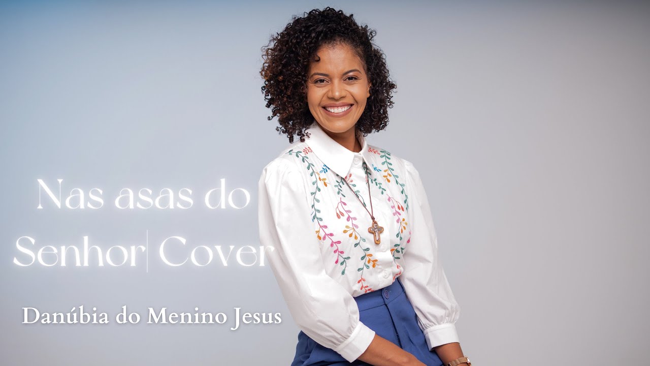 Nas asas do Senhor | Cover - Por Danúbia do Menino Jesus