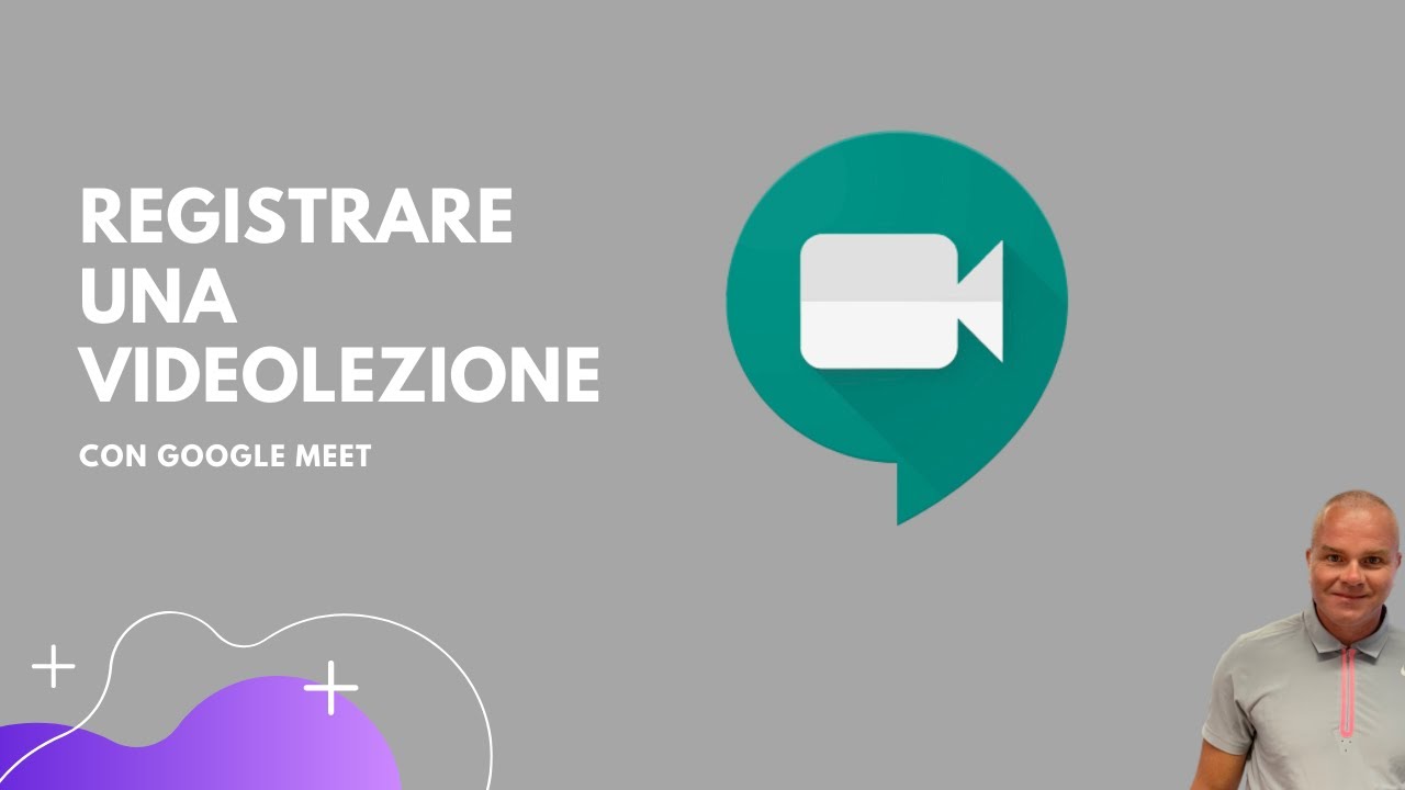 Google Meet - Registrare una videolezione