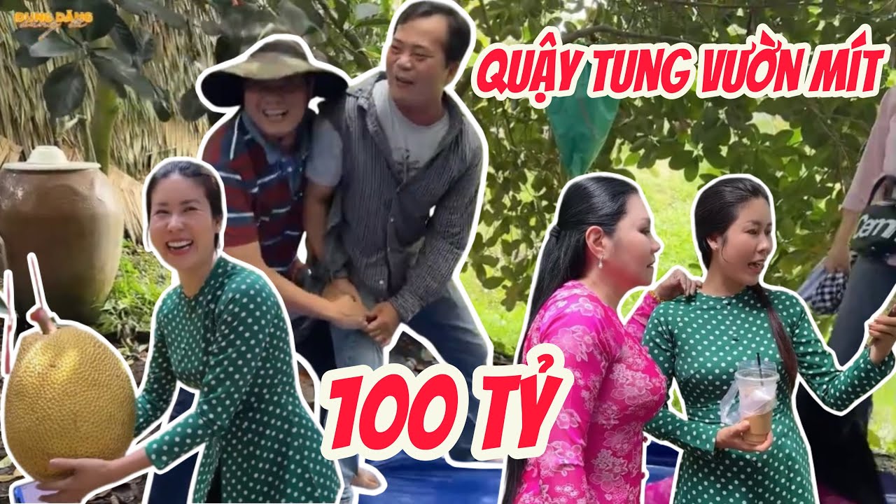 SP Khương Dừa, NSƯT Ngọc Huyền quậy tung Vườn Mít Ruột Đỏ 100 Tỷ Của Anh Thái Tôi Người Miền Tây