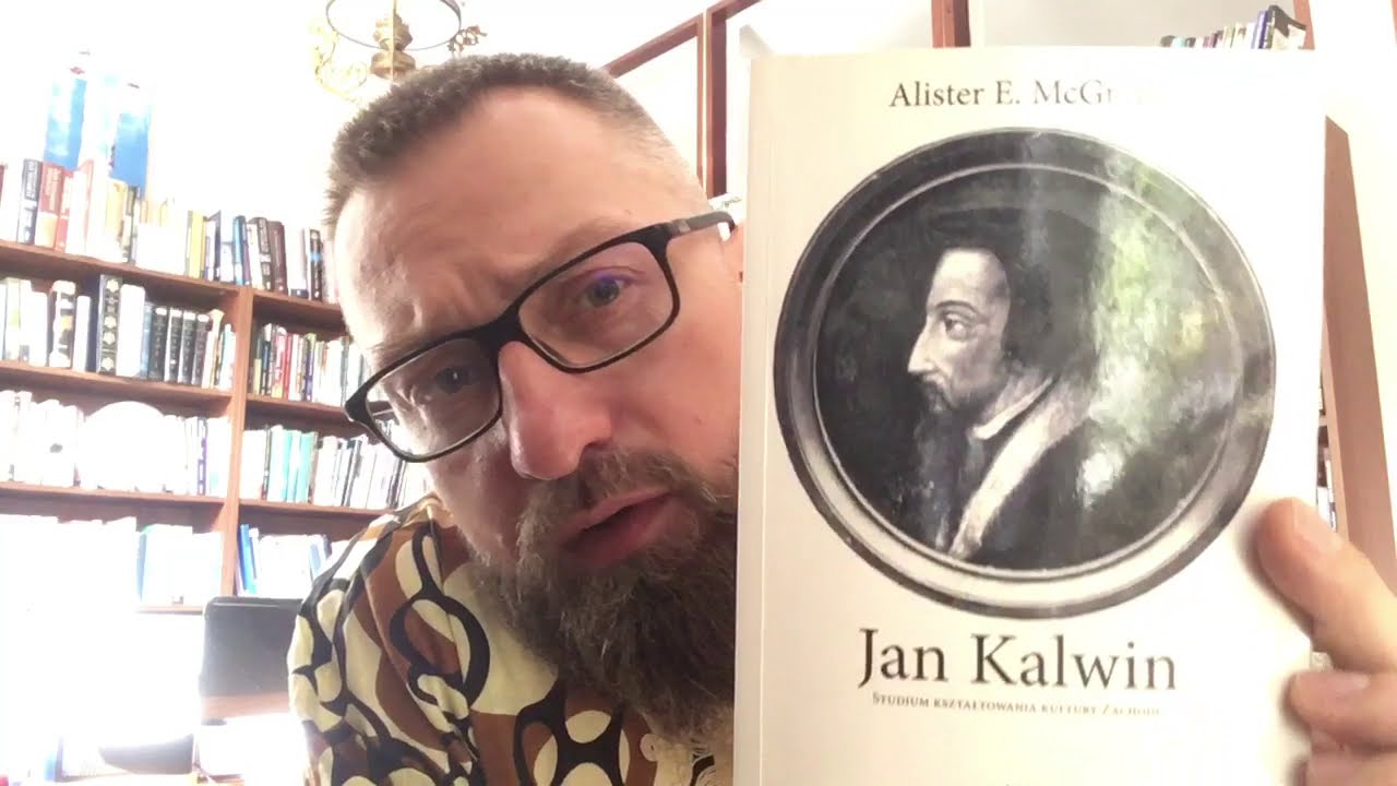 Zachęta do lektury: A. McGrath, Jan Kalwin. Studium kształtowania kultury Zachodu.