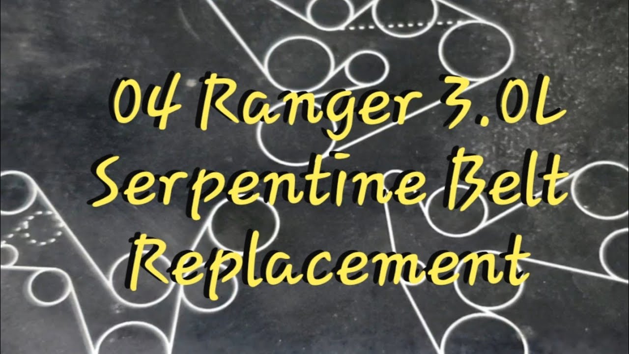Serpentine Belt Replacement 04 Ford Ranger 3.0L