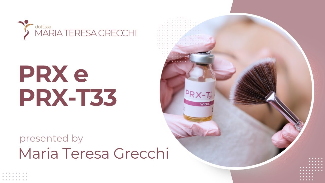 PRX-T33: Quel che Non Ti Dicono | Il peeling che rinnova senza irritare Dott.ssa Mariateresa Grecchi